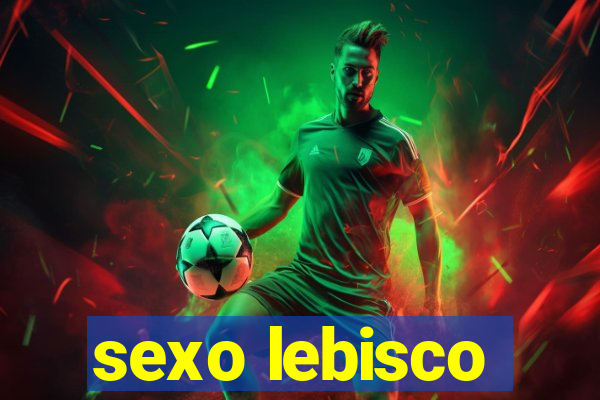 sexo lebisco